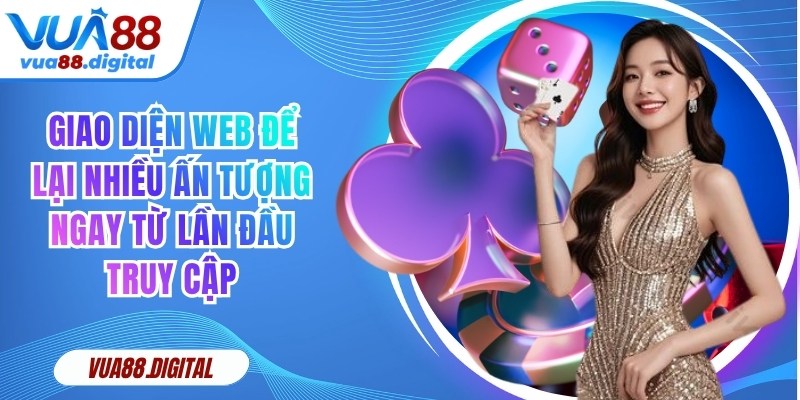 Giao diện web để lại nhiều ấn tượng ngay từ lần đầu truy cập